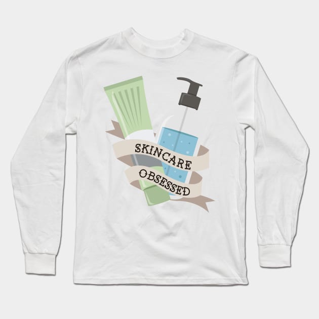 Skincare Obsessed Skincare Cream and Cleanser Banner Long Sleeve T-Shirt by alinabeska